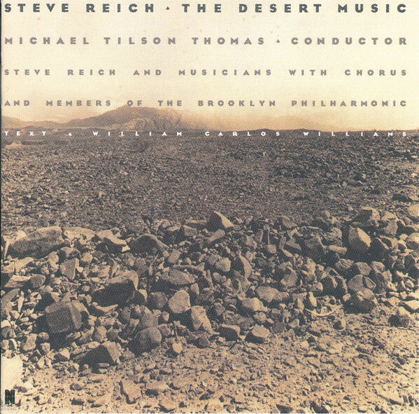 Livrenpoche : Steve Reich - Michael Tilson Thomas / Steve Reich And Musicians With Chorus* And Members Of The Brooklyn Philharmonic* / William Carlos Williams - The Desert Music - Steve Reich - CD