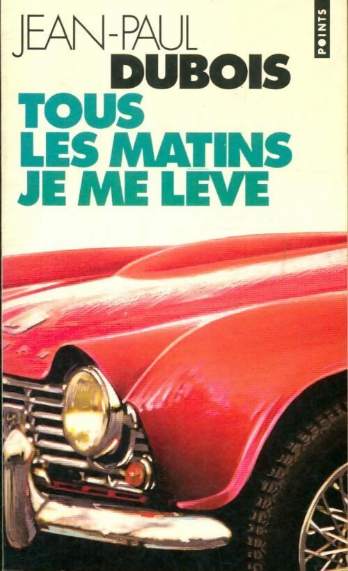 Livrenpoche : Tous les matins je me lève - Jean-Paul Dubois - Livre