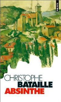 Livrenpoche : Absinthe - Christophe Bataille - Livre