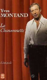 Livrenpoche : La chansonnette - l'intégrale - Yves Montand - Livre