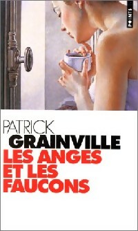 Livrenpoche : Les anges et les faucons - Patrick Grainville - Livre