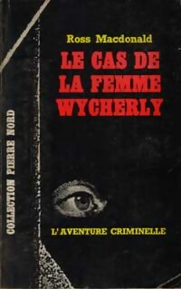 Livrenpoche : Le cas de la femme Wycherly - John-Ross MacDonald - Livre