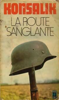 La route sanglante - Heinz G. Konsalik - Livre