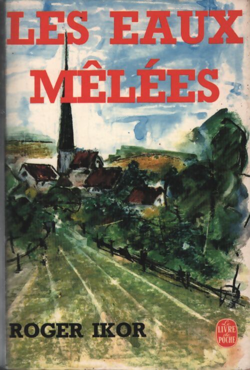 Les fils d'Avrom : Les eaux mêlées / La greffe du printemps - Roger Ikor - Livre