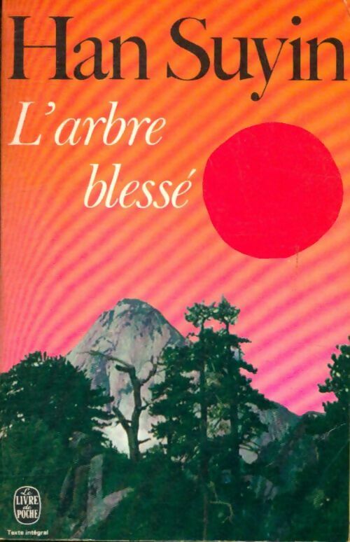 L'arbre blessé - Han Suyin - Livre
