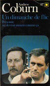Un dimanche de flic (Personne ne devrait mourir comme ça) - Andrew Coburn - Livre