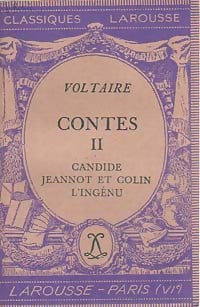 Contes Tome II : Candide / Jeannot et Colin / L'ingénu (extraits) - Voltaire -  Classiques Larousse - Livre