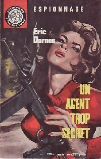 Livrenpoche : Un agent trop secret - Eric Dornes - Livre