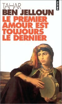 Livrenpoche : Le premier amour est toujours le dernier - Tahar Ben Jelloun - Livre