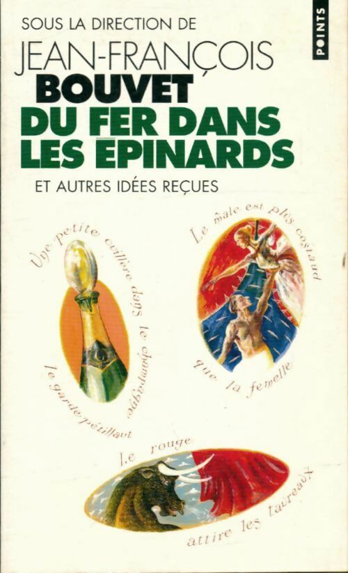 Livrenpoche : Du fer dans les épinards, et autres idées reçues - Jean-François Bouvet - Livre