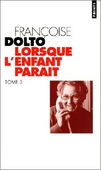 Livrenpoche : Lorsque l'enfant paraît Tome III - Françoise Dolto - Livre