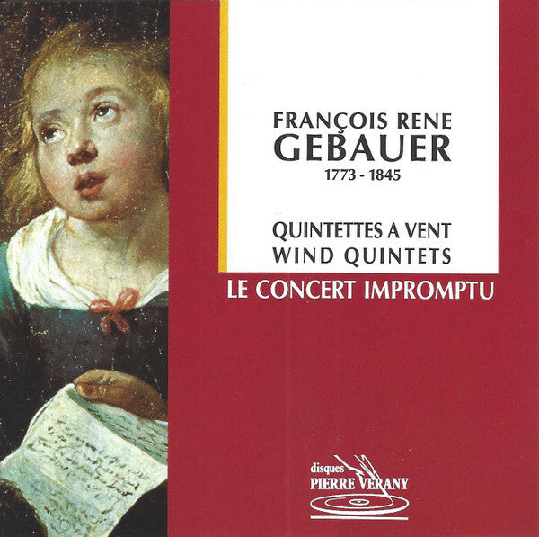 Livrenpoche : François-René Gebauer - Le Concert Impromptu - Quintettes A Vent = Wind Quintets - François-René Gebauer - CD
