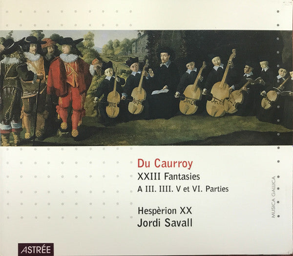 Livrenpoche : Eustache Du Caurroy - Hespèrion XX, Jordi Savall - XXIII Fantasies A III. IIII. V. et VI. Parties - Eustache Du Caurroy - CD