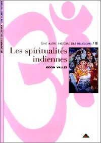 Livrenpoche : Une autre histoire des religions Tome III : Les spiritualités indiennes - Odon Vallet - Livre
