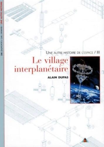 Livrenpoche : Une autre histoire de l'espace Tome III : le village interplanétaire - Alain Dupas - Livre