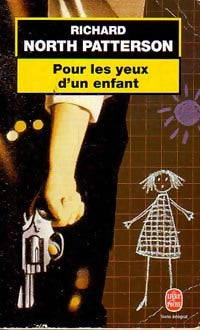 Livrenpoche : Pour les yeux d'un enfant - Richard North Patterson - Livre