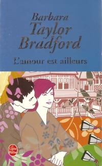 Livrenpoche : L'amour est ailleurs - Barbara Taylor Bradford - Livre