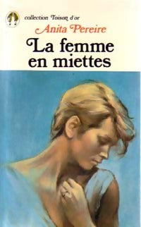Livrenpoche : La femme en miettes - Anita Pereire - Livre
