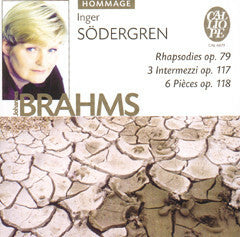 Livrenpoche : Johannes Brahms, Inger Södergren - Rhapsodies Op. 79 - 3 Intermezzi Op. 117 - 6 Pièces Op. 118 - Johannes Brahms, Inger Södergren - CD