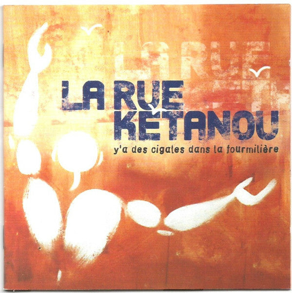 Livrenpoche : La Rue Kétanou - Y'a Des Cigales Dans La Fourmilière - La Rue Ketanou - CD