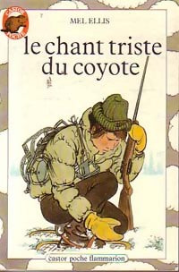 Livrenpoche : Le chant triste du coyote - Mel Ellis - Livre
