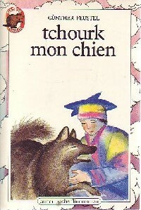 Livrenpoche : Tchourk mon chien - Günther Feustel - Livre