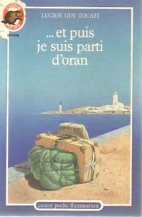 Livrenpoche : ...Et puis je suis parti d'Oran - Lucien-Guy Touati - Livre