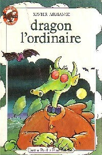 Livrenpoche : Dragon l'ordinaire - Xavier Armange - Livre