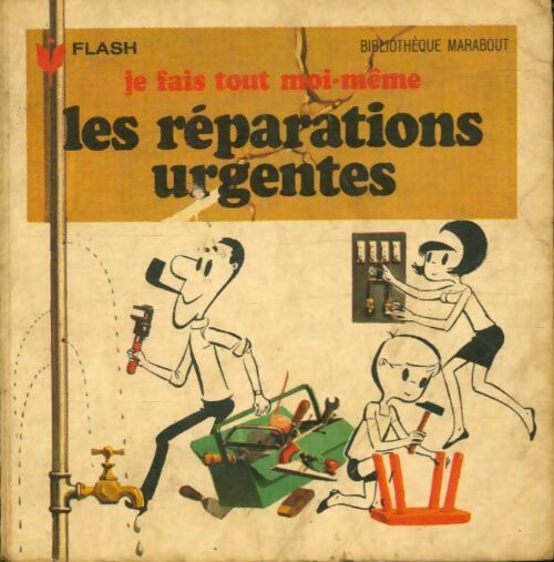 Livrenpoche : Je fais tout moi-même Tome X : Les réparations urgentes - Francis Genette - Livre