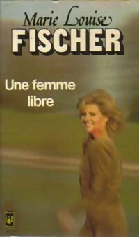 Livrenpoche : Une femme libre - Marie-Louise Fischer - Livre