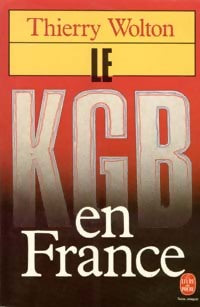 Le KGB en France - Thierry Wolton -  Le Livre de Poche - Livre