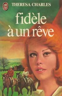 Livrenpoche : Fidèle à un rêve - Thérésa Charles - Livre