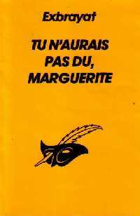Livrenpoche : Tu n'aurais pas dû, Marguerite - Charles Exbrayat - Livre