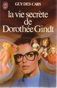 Livrenpoche : La vie secrète de Dorothée Gindt - Guy Des Cars - Livre