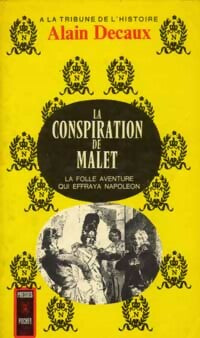 La conspiration de Malet - Alain Decaux - Livre