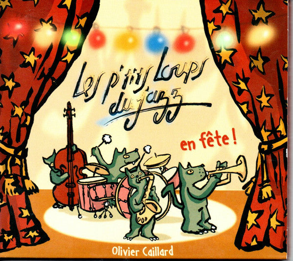 Livrenpoche : Les P'tits Loups Du Jazz, Olivier Caillard - En Fête! - Les P'tits Loups Du Jazz, Olivier Caillard - CD