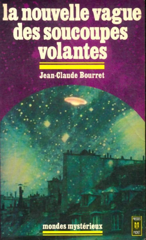 Livrenpoche : La nouvelle vague des soucoupes volantes - Jean-Claude Bourret - Livre