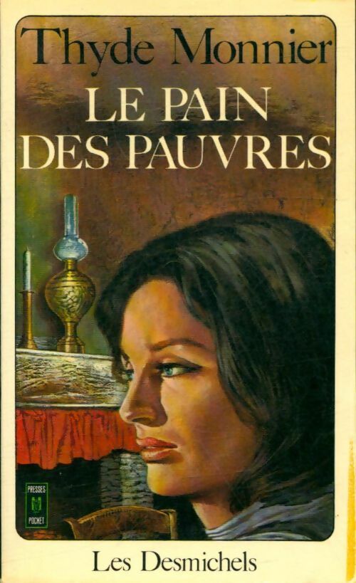 Les Desmichels Tome II : Le pain des pauvres - Thyde Monnier - Livre