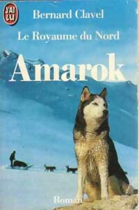 Livrenpoche : Le royaume du nord Tome IV : Amarok - Bernard Clavel - Livre
