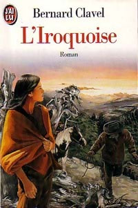 Livrenpoche : L'iroquoise - Bernard Clavel - Livre