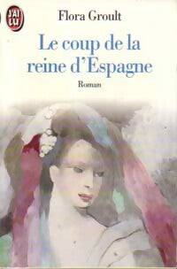 Livrenpoche : Le coup de la reine d'Espagne - Flora Groult - Livre