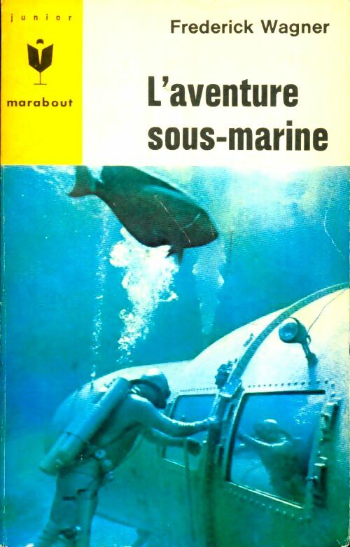 Livrenpoche : L'aventure sous-marine - Frederick Wagner - Livre