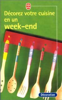 Livrenpoche : Décorez votre cuisine en un week-end - Clare Louise Hunt - Livre