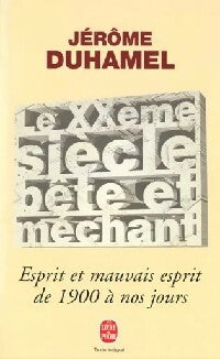 Livrenpoche : Le XXe siècle bête et méchant - Jérôme Duhamel - Livre