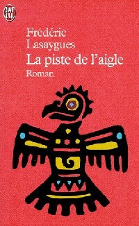 Livrenpoche : La piste de l'aigle - Frédéric Lasaygues - Livre