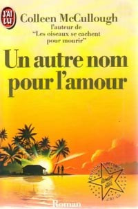 Livrenpoche : Un autre nom pour l'amour - Colleen McCullough - Livre