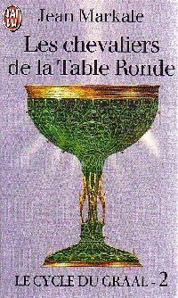 Livrenpoche : Le cycle du Graal Tome II : Les chevaliers de la Table Ronde - Jean Markale - Livre