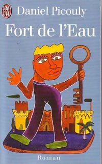 Livrenpoche : Fort de l'eau - Daniel Picouly - Livre