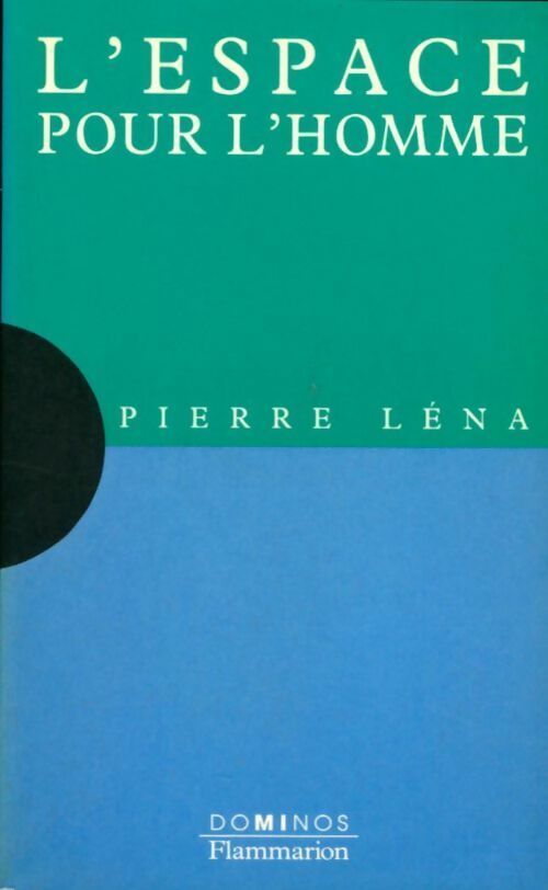 Livrenpoche : L'espace pour l'homme - Pierre Léna - Livre