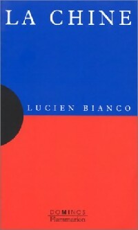 La Chine - Lucien Bianco -  Dominos - Livre